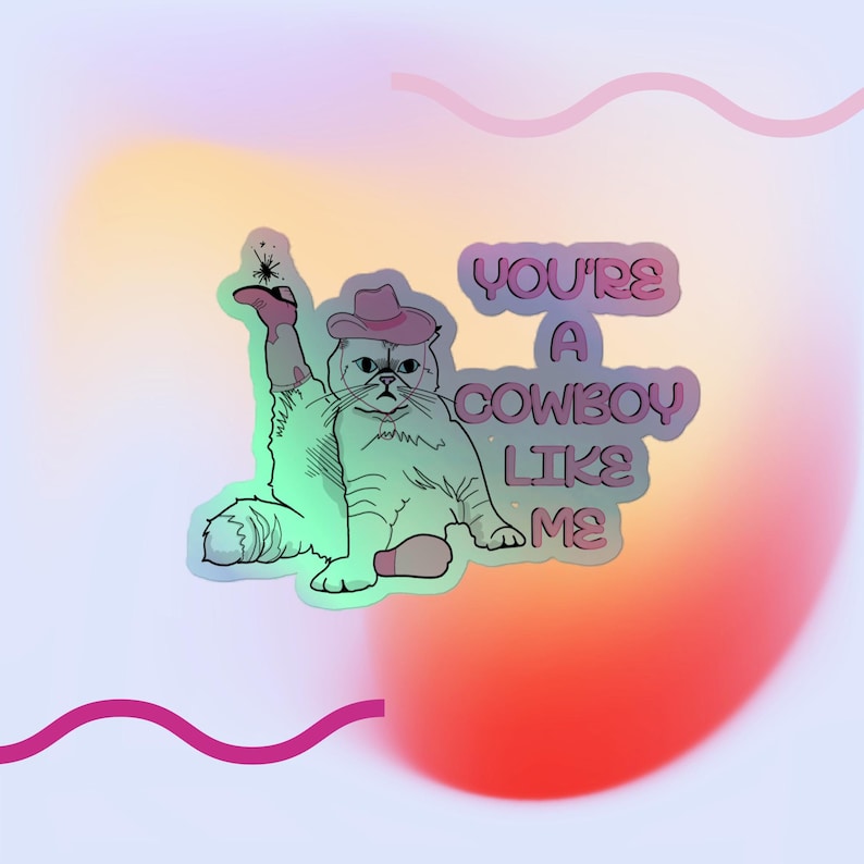 Cowboy Like Me Holographic Sticker: Illuminate Your Style Journey!