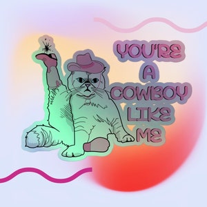 Cowboy Like Me Holographic Sticker: Illuminate Your Style Journey!