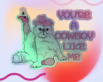 Cowboy Like Me Holographic Sticker: Illuminate Your Style Journey!