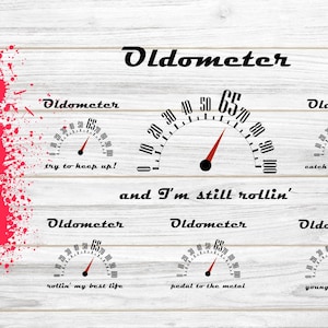 May include: A digital design featuring the word "Oldometer" above several speedometer-style graphics. Each graphic shows a needle pointing to 65. Text includes "try to keep up!", "catch me if you can", "rollin' my best life", "pedal to the metal", and "young, not slow".