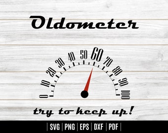 60th Birthday Svg, Oldometer Svg, Birthday Boy Svg, Birthday Girl Svg, Car Svg, Cricut, Silhouette, jpg, dxf, eps, png