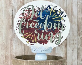 Let Freedom Ring, Independence Day, 4th of July, Patriotic Ribbon & Sign Kit