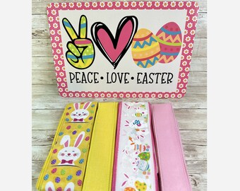 Peace Love Easter, Easter Decor, Easter Wreath, Easter Supplies, Wreath Attachment, Wreath Supplies, Sign & Ribbon Kit (12"x8")