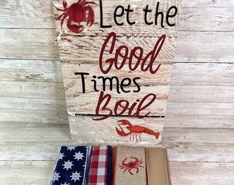 Let the Good Times Boil, Backyard Boil, Seafood Wreath, Seafood Decor, Wreath Attachment, Wreath Supplies, Sign & Ribbon Kit (12"x8")