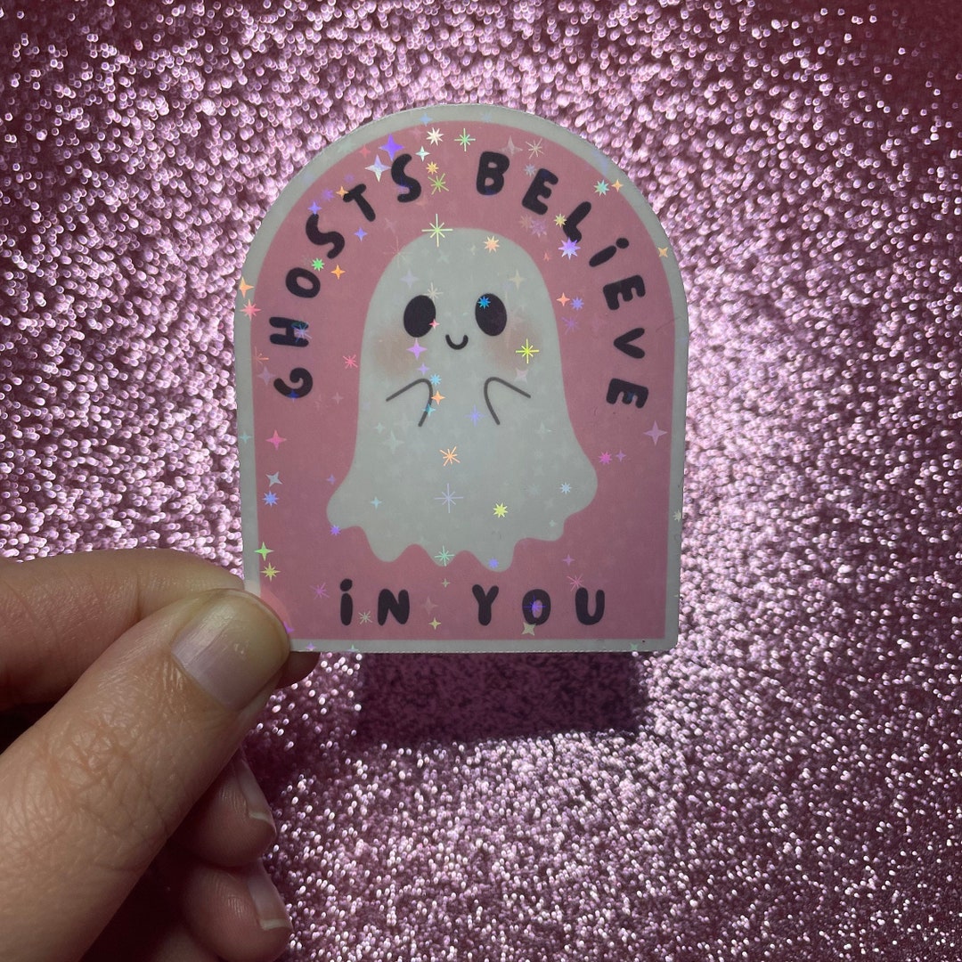 Ghosts Believe in You Two Inch Die Cut Sparkle Sticker Cute Blushing Ghost Etsy