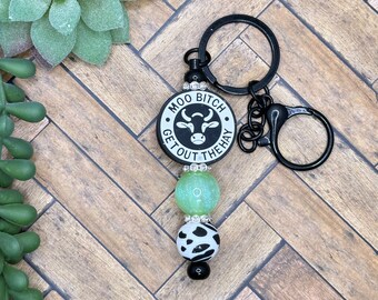 Moo B*tch Get out the Hay Beaded Bar Keychain