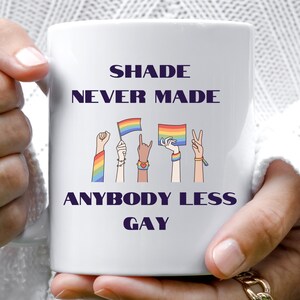 YNTCD Mug | Taylor Mug | Song Lyrics Mug | LGBTQ+ Pride Mug | Shade Never Made Anybody Less Gay | Ceramic Mug