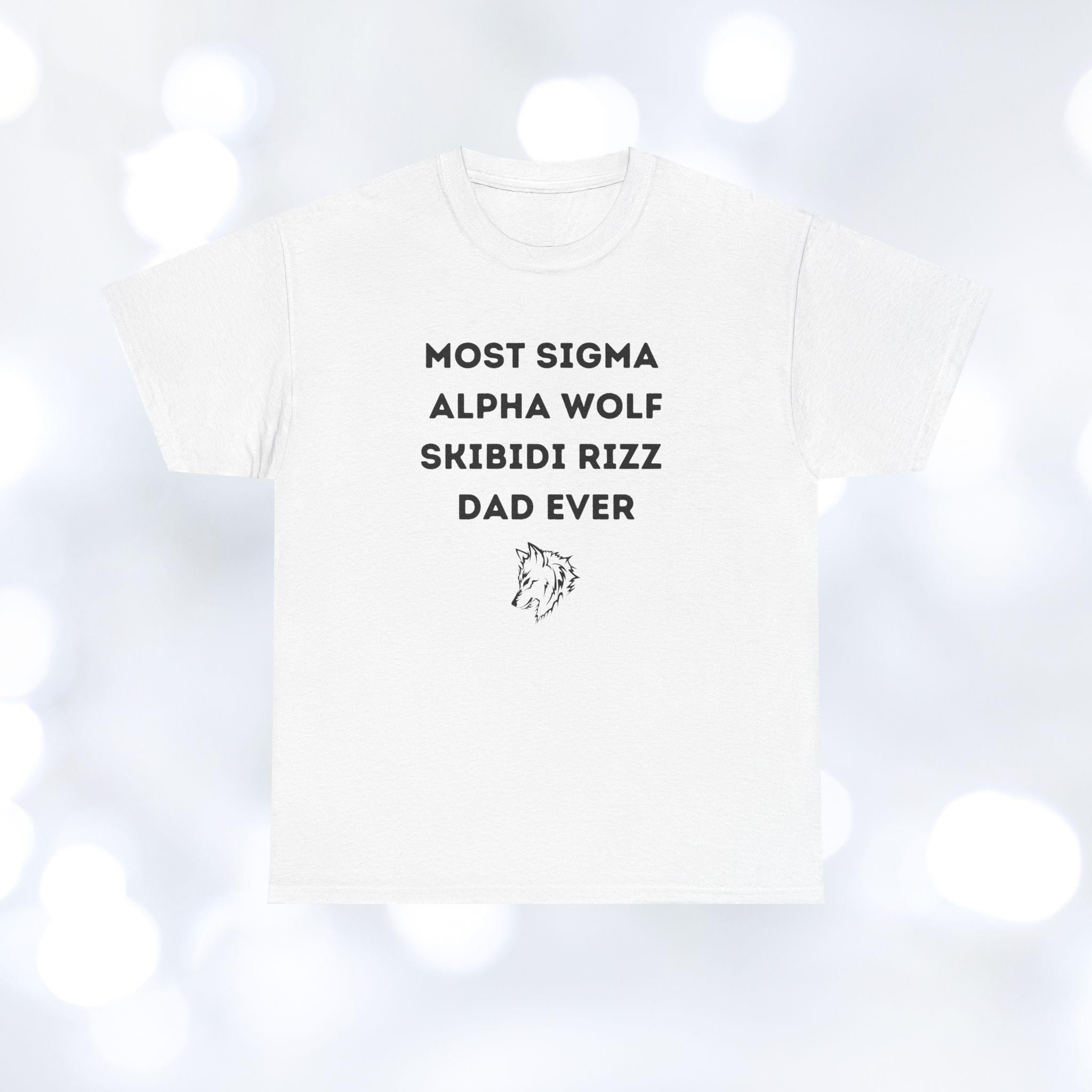 Alpha Rizz Wolf Most Sigma Alpha Wolf Skibidi Rizz Dad Ever Shirt, Brainrot Internet ...