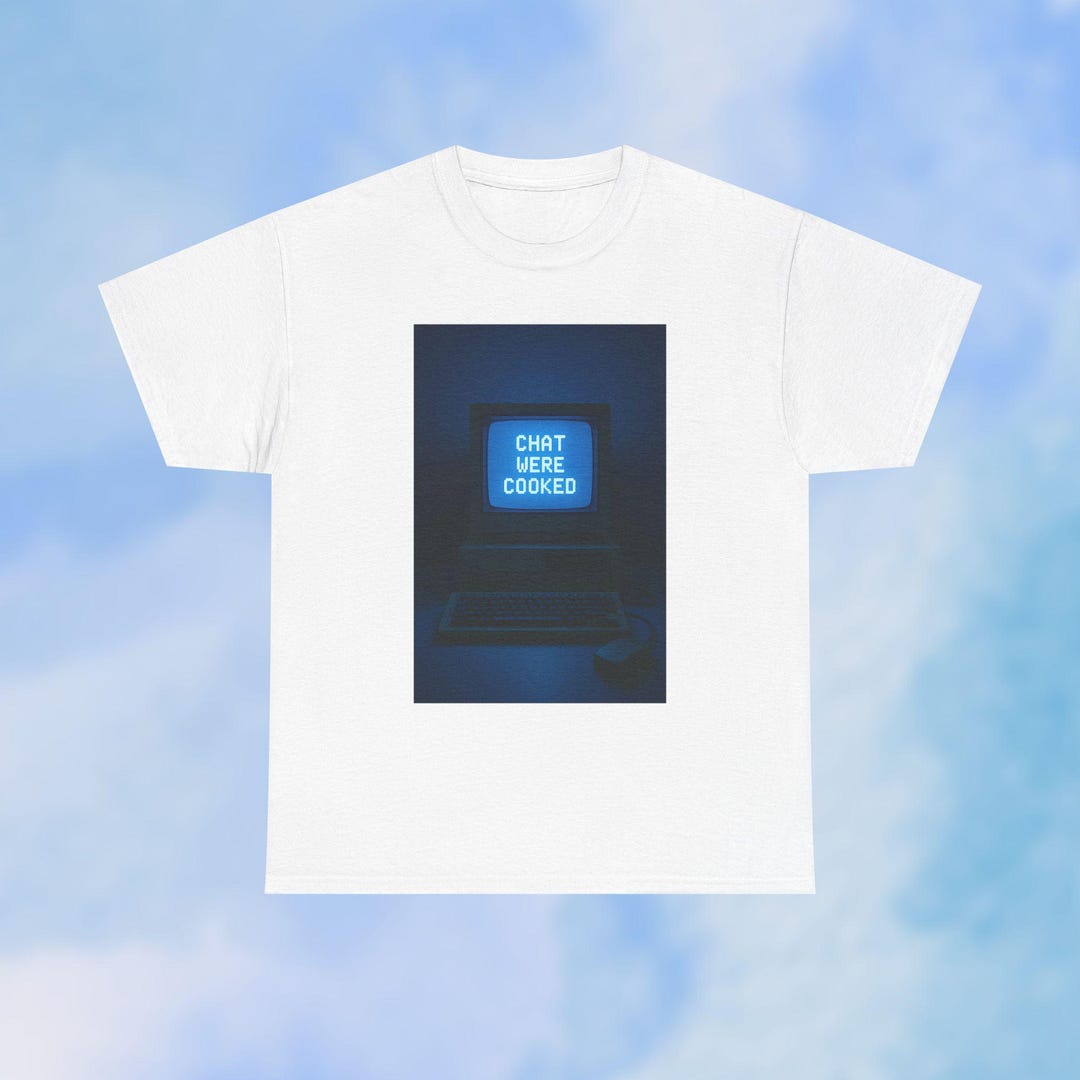 Chat Were Cooked Funny Genz Slang Shirt, Dystopian Graphic Tee, Social ...