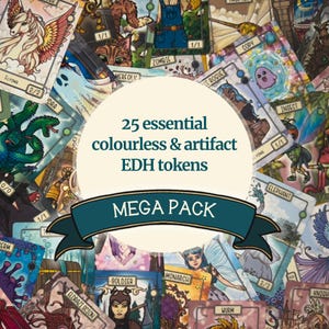 May include: A collection of fantasy-themed trading cards with various illustrations, including a dragon, a cat, and a soldier. The cards are arranged around a central banner that reads "MEGA PACK" and a circular text that says "25 essential colourless & artifact EDH tokens".