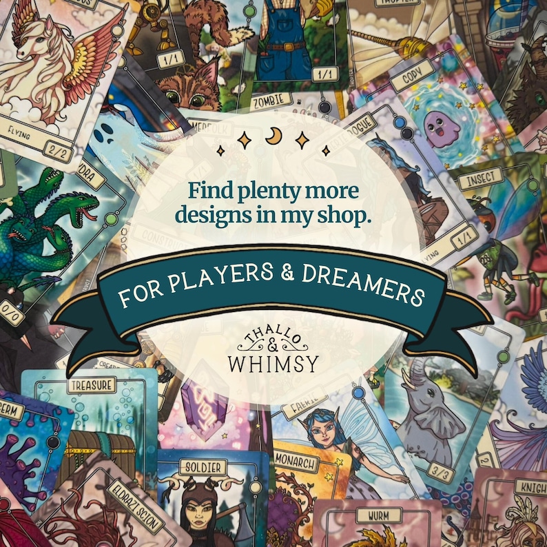 May include: A collection of fantasy-themed trading cards with various illustrations, including creatures and characters. The cards are arranged in a scattered pattern, with text that reads "Find plenty more designs in my shop" and "FOR PLAYERS & DREAMERS."