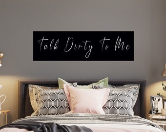 Talk Dirty To Me Bedroom Sign
