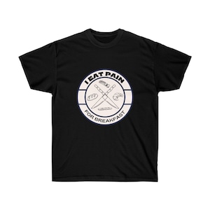 I Eat Pain For Breakfast French Pun T Shirt