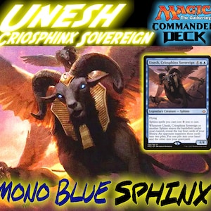 May include: A Magic: The Gathering Commander Deck box featuring "Unesh, Criosphinx Sovereign." The image showcases a black sphinx-like creature with gold accents and blue eyes, set against a fiery background. The text "MONO BLUE SPHINX" is also visible.