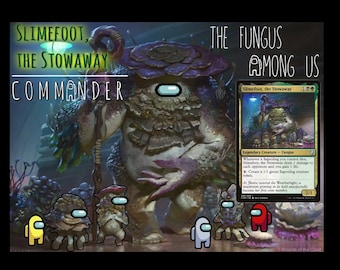 Slimefoot, the Stowaway Custom Commander Deck EDH , The Fungus Among Us!