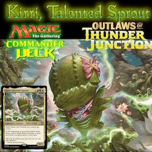 May include: A Magic: The Gathering Commander Deck card featuring Kirri, Talented Sprout. The card depicts a green, plant-like creature with a red bandana and a pink flower. The card is from the "Outlaws of Thunder Junction" set.