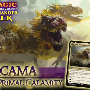 May include: A Magic the Gathering Commander Deck card featuring Zacama, Primal Calamity, a legendary elder dinosaur creature. The card displays the name, mana cost, abilities, and power/toughness stats of 9/9 against a three-headed dinosaur illustration.