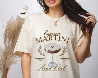 Espresso Martini Comfort Colors Shirt, Tini Time T Shirt, Martinis Tee, Espresso T Shirt, Espresso Martinis, Martini Lover Gift