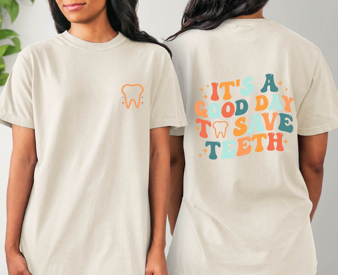 Comfort Colors It's a Good Day to Save Teeth Shirt, Comfort Dental