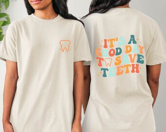 Comfort Colors It's a Good Day To Save Teeth Shirt, Comfort Dental Shirt, Comfort Dentist Shirt, Dental Assistant Shirt Dental Hygiene Shirt