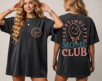 Comfort Colors Overstimulated Moms Club Shirt, Mama Birthday T-Shirt, Comfort Colors Mom Shirt, Funny Mama Shirt, Mother Day Gift