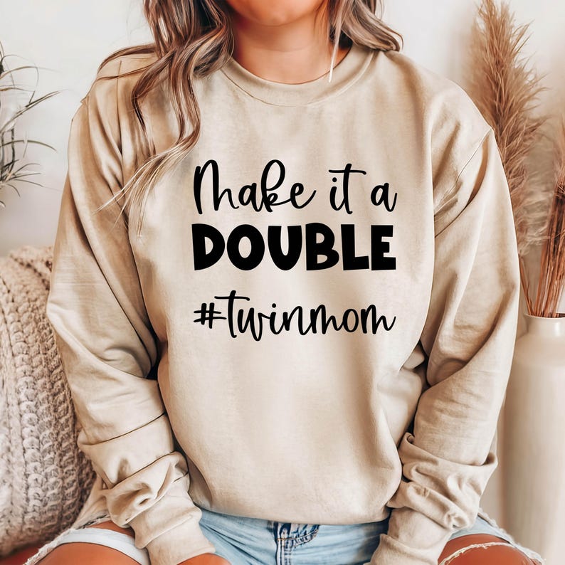 Twin Mama Shirt, Make It A Double Sweatshirt, Mother's Day Sweatshirt, Twin Announcement, Gifts to Twin Mom image 2