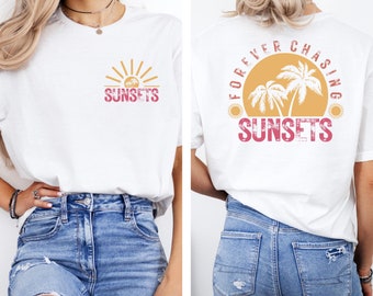 Forever Chasing Sunsets Shirt, Summer Tshirt, Beach Tee, Girls Trip Shirts, Family Vacation Gift, Sunsets Tee