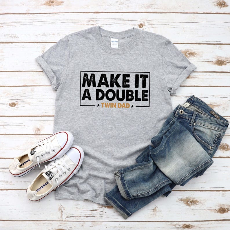 Twin Dad Fathers Day Shirt, Make It A Double T-Shirt, Father of Twins Sweatshirt, Twin Papa Gift, Gift For Husband, Funny New Dad Hoodie image 4