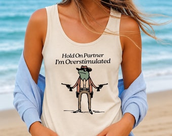 Hold On Partner I'm Overstimulated Tank Top, Funny Frog Tank Top, Women's Racer-Back Tank Top