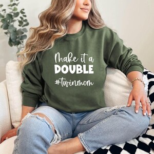 Twin Mama Shirt, Make It A Double Sweatshirt, Mother's Day Sweatshirt, Twin Announcement, Gifts to Twin Mom image 4