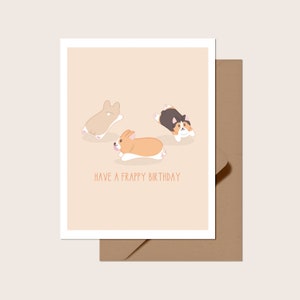 Haben Sie eine Frappy Geburtstags-Corgis Grußkarte | Innen leer | Niedliche Lustige Corgis Karte Punny