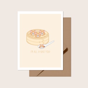 Sono tutto A-Bao You Corgi Greeting Card / Vuoto all'interno / Carino biglietto Corgi, amore e anniversario, gioco di parole