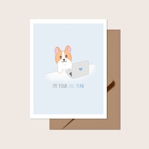 Sono il tuo unico fan Biglietto di auguri / Interno vuoto / Carino e divertente biglietto Corgi, amore e anniversario, gioco di parole