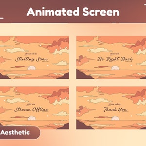 May include: Four animated screen displays with a sunset background. The screens feature the text "stream will be Starting Soon", "stream will Be Right Back", "right now Stream Offline", and "stream ending Thank You".
