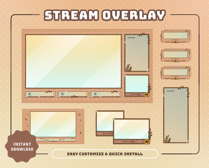 May include: A set of customizable stream overlays with a light brown background and a grid pattern. The overlays feature a light brown frame with a sunflower and leaves design. The text "STREAM OVERLAY" is at the top of the image. The text "INSTANT DOWNLOAD" and "EASY CUSTOMIZE & QUICK INSTALL" are at the bottom of the image.