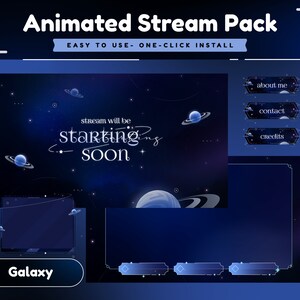 May include: Animated stream pack with a galaxy theme. The pack includes a starting soon screen, a chat box, a credits screen, and a contact screen. The text on the starting soon screen says "stream will be starting soon".