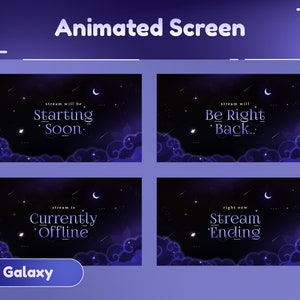Op de afbeelding: Vier geanimeerde schermen met een galaxie thema. De schermen tonen verschillende berichten: "stream will be Starting Soon", "stream will Be Right Back", "stream is Currently Offline", en "right now Stream Ending".