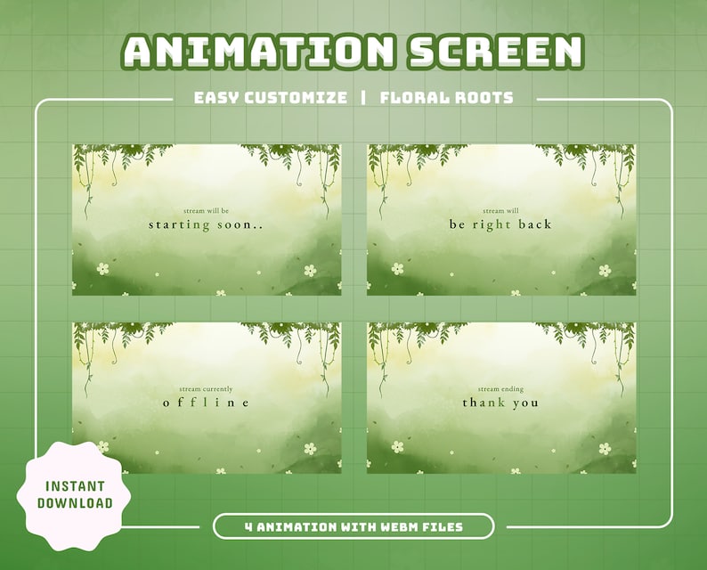 May include: Four animated green and yellow stream screens with floral vines and text that reads "stream will be starting soon...", "stream will be right back", "stream currently offline", and "stream ending thank you".