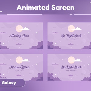 Peut inclure: Quatre designs d'écran animés avec un fond violet, une lune blanche et des nuages blancs. Le texte sur les écrans indique "Starting Soon", "Be Right Back", "Stream Offline" et "Be Right Back". Le texte "Galaxy" est en bas de l'image.