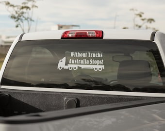 Without Trucks Australia Stops! Decal- Truck Decal - Truck Sticker
