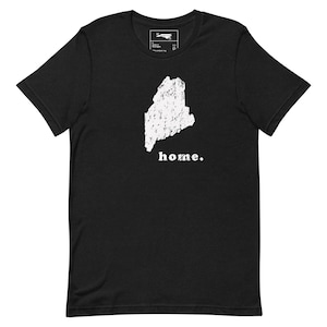 Maine home Unisex T-Shirt | Maine State Shirt (Multiple Colors)