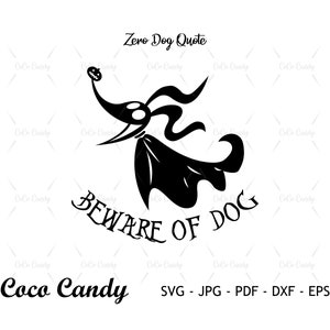 Pode incluir: Silhueta em preto e branco de Zero, o cão do O Estranho Mundo de Jack, com uma abóbora na boca. O texto "Beware of Dog" está escrito abaixo da silhueta. O texto "Zero Dog Quote" está no topo da imagem. O texto "Coco Candy" está na parte inferior da imagem. O texto "SVG - JPG - PDF - DXF - EPS" também está na parte inferior da imagem.