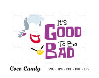 Ursula SVG | It's Good To Be Bad Svg | Villain Svg | Funny Quote Svg | Tshirt Design Svg | Cut Files For Cricut
