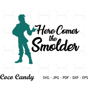 Hier kommt The Smolder SVG | Die verlorene Prinzessin | Flynn Rider SVG | Lustige Sprüche Sprüche | Prinzessin SVG | Geschnittene Dateien für Cricut | Silhouette