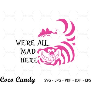 Nous sommes tous fous ici | Chat du Cheshire | Alice au pays des merveilles SVG | Citation SVG | Conception de t-shirt Svg | Couper des fichiers pour Cricut | Fichier de coupe Sihouette