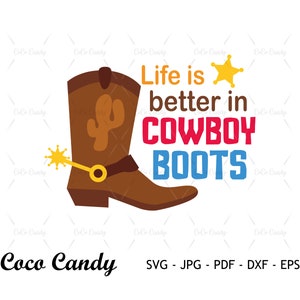 La vida es mejor en botas de vaquero Svg / Toy Story Svg / Cowboy Boot Svg / Toy Svg / Cita divertida Svg / Cortar archivos para Cricut / Sihouette Cut File