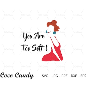 You Are Too Soft SVG | Madame Medusa SVG | Villain Svg | Villain Quote SVG | Cut Files For Cricut|Silhouette | Sihouette Cut File