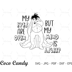 My Mind Ia Asleep Svg | Eeyore Svg | Bear Winnie Svg | Quote Svg | Tgger Svg | Cut Files For Cricut | Silhouette Cut File