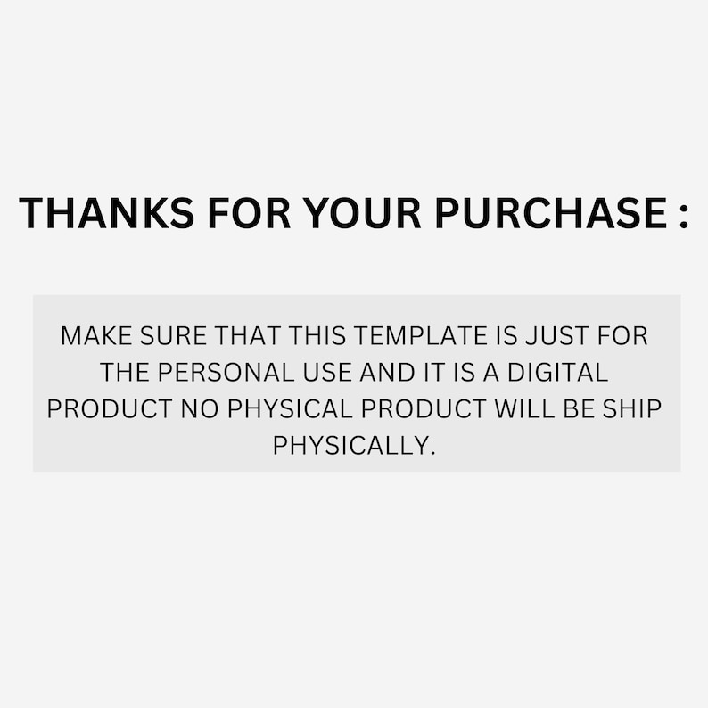 K&ouml;nnte beinhalten: Wei&szlig;er Hintergrund mit schwarzem Text, der "THANKS FOR YOUR PURCHASE:" liest, gefolgt von einer Nachricht, die besagt, dass die Vorlage nur f&uuml;r den pers&ouml;nlichen Gebrauch bestimmt ist und ein digitales Produkt ist.