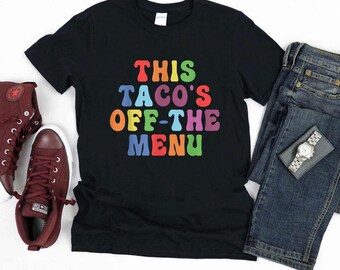 This Taco is off the Menu Shirt - Etsy